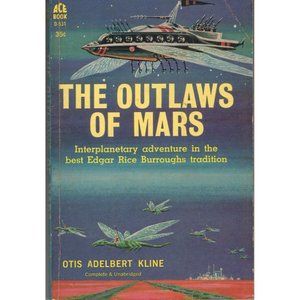 The Outlaws of Mars by Otis Adelbert Kline 1961 Science fiction Publisher Ace
